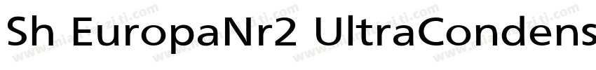 Sh EuropaNr2 UltraCondensed Nor字体转换